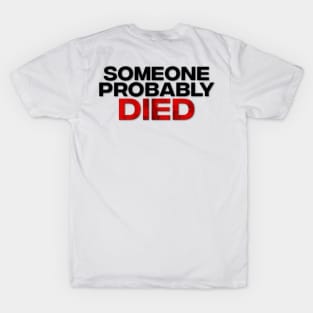 Black Someone Probably Died Logo T-Shirt